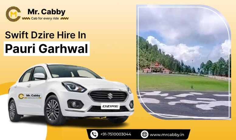 Swift Dzire cab hire in Pauri Garhwal